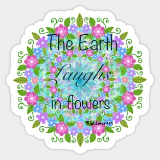 The Earth Laughs in Flowers Sticker